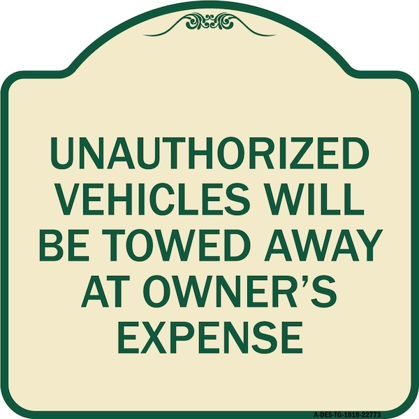 Signmission Unauthorized Vehicles Towed Away Owners Expense Heavy-Gauge Alum Sign, 18" L, 18" H, TG-1818-22773 A-DES-TG-1818-22773 - main